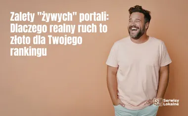 Obraz do artykułu: Zalety "żywych" portali: Dlaczego realny ruch to złoto dla Twojego rankingu