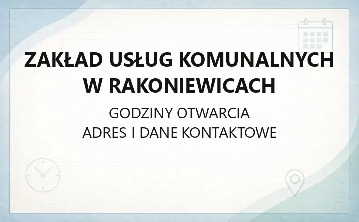 Zakład Usług Komunalnych w Rakoniewicach - kontakt, godziny, awarie, e-usługi