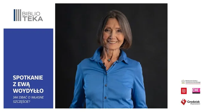 Grafika promocyjna wydarzenia Spotkanie z Ewą Woydyłło: Jak dbać o własne szczęście?