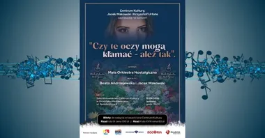 Grafika promocyjna wydarzenia „Czy te oczy mogą kłamać - ależ tak” — koncert pamięci i melodii