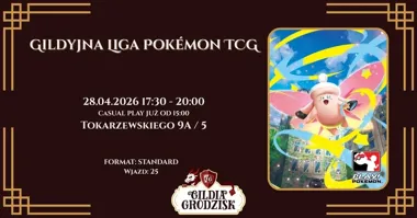 Grafika promocyjna wydarzenia Gildyjna Liga Pokémon TCG w Grodzisku Mazowieckim. Turniej Standard i luźne granie 28 kwietnia