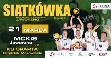 Grafika promocyjna wydarzenia MCKiS Jaworzno vs KS Sparta Grodzisk Mazowiecki — 28. kolejka PLS1