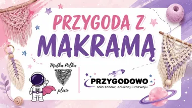Przygoda z Makramą dla dzieci
