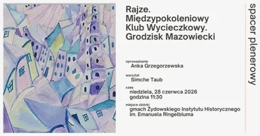 Grafika promocyjna wydarzenia Rajze. Międzypokoleniowy Klub Wycieczkowy: spacer po grodziskich ulicach odwołany