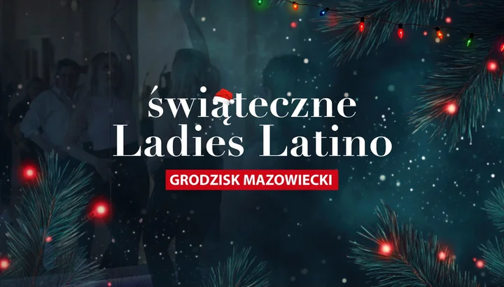 Grafika promocyjna wydarzenia Xmas Latino — Świąteczne warsztaty taneczne dla kobiet w Grodzisku Maz.